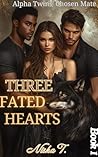 Three Fated Heart...