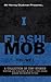 FLASH!MOB VOLUME I: A Colle...
