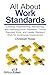 All About Work Standards: Creating, Implementing, Maintaining, and Improving Work Standards, Toyota Standard Work, and Leader Standard Work for Continuous Improvement (All About Lean)