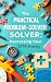 The Practical Problem-Solve...