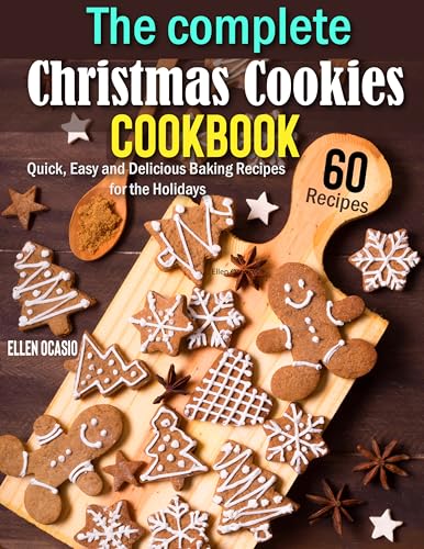 The complete christmas cookies cookbook: Quick, Easy and Delicious Baking Recipes for the Holidays (Kindle Edition)