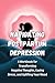 Navigating Postpartum Depression: A Workbook for Transforming Negative Thoughts, Easing Stress, and Uplifting Your Mood