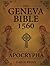The Geneva Bible 1560 Apocrypha LARGE PRINT Edition: Complete Collection of the Lost Books from the 1560 Geneva Bible with all the Rejected Scriptures