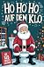 Ho Ho Ho auf dem Klo - Der Klo Adventskalender by Finn Wilder