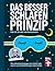 Das Besser-Schlafen-Prinzip – ein Ratgeber für Erwachsene: Mit einfachen Strategien den Schlaf optimieren und Schlafstörungen überwinden (German Edition)