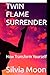 TWIN FLAME SURRENDER: How Transform Yourself