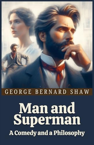 Man and Superman: A Comedy and a Philosophy