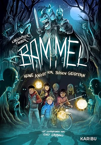 Bammel – Keine Angst vor bösen Geistern: Spannendes Mystery-Abenteuer für Jungen und Mädchen ab 11 Jahren (German Edition)