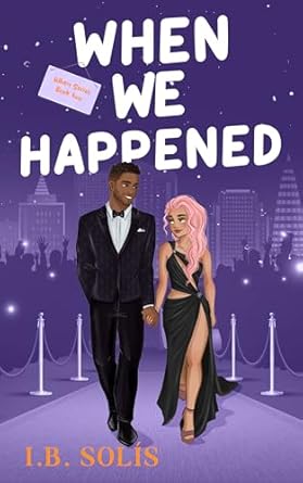 When We Happened: A Steamy Celebrity Romance (When Series Book 2)