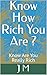 Know How Rich You Are ?: Kn...