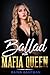 Ballad For Mafia Queen: A S...