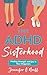 The ADHD Sisterhood: Findin...