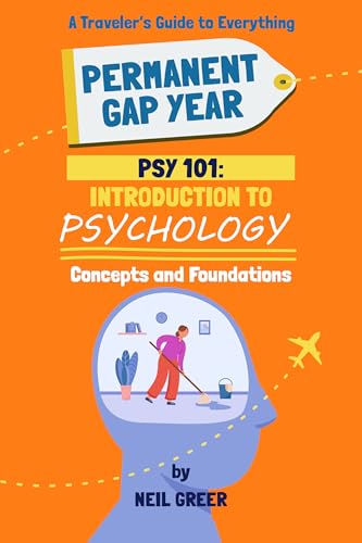 PSY101: Introduction to Psychology—Concepts and Foundations (Kindle Edition)