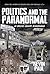 Politics and the Paranormal in Greene County, Pennsylvania by Kevin Paul