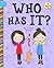 Who Has It?