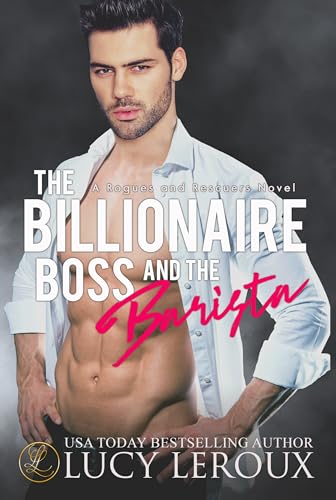 The Billionaire Boss and The Barista (Rogues and Rescuers #5)
