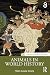 Animals in World History by Helen Louise Cowie Animals in World History by Helen Louise Cowie