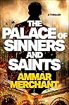 The Palace of Sinners and Saints by Ammar Merchant
