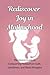 Rediscover Joy in Motherhoo...
