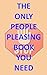 The Only People-Pleasing Bo...