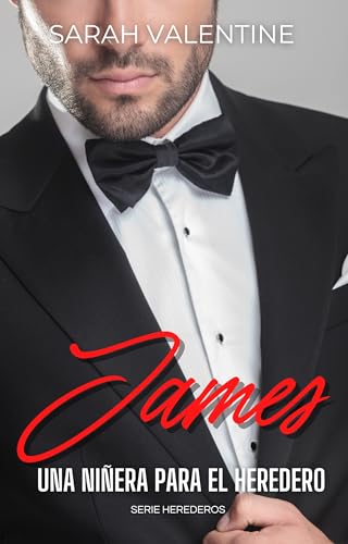 James. Una niñera para el heredero : Una historia de amor imposible en Nueva York (Herederos nº 5) (Spanish Edition)