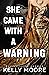 She Came With A Warning by Kelly   Moore