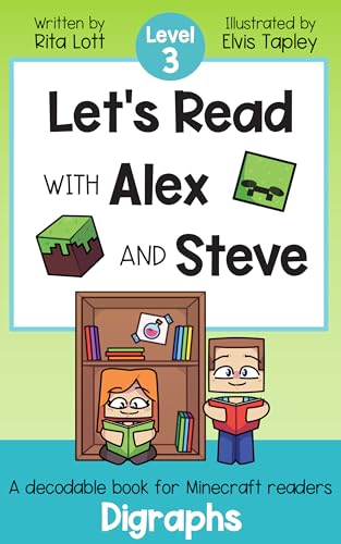 Let's Read With Alex and Steve! Level 3 - Consonant Digraphs: A Decodable Book for Minecraft Readers (Let's Read With Alex and Steve! A Decodable Series for Minecraft Readers 4)