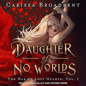 Daughter of No Worlds (The War of Lost Hearts, #1)