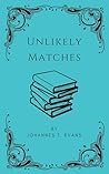 Unlikely Matches by Johannes T. Evans