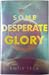 Some Desperate Glory