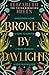 Broken by Daylight (Beasts of the Briar)