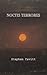 Noctis Terrores: poems