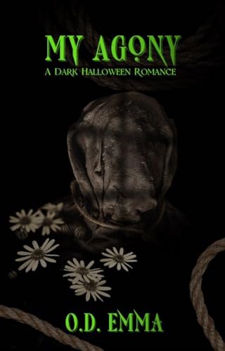 My Agony: A Dark Halloween Romance (Kindle Edition)