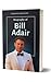 BILL ADAIR: Biography of th...
