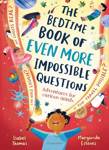 Bloomsbury Childrens Books Bloomsbury The Bedtime Book of EVEN MORE Impossible Questions Adventures for curious minds. (Hardcover)