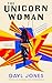 The Unicorn Woman by Gayl Jones