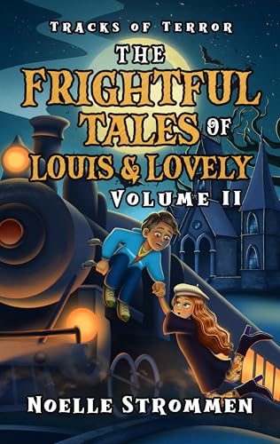 Tracks of Terror: The Frightful Tales of Louis & Lovely Volume II (Kindle Edition)
