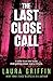 The Last Close Call: The clock is ticking in this page-turning romantic thriller