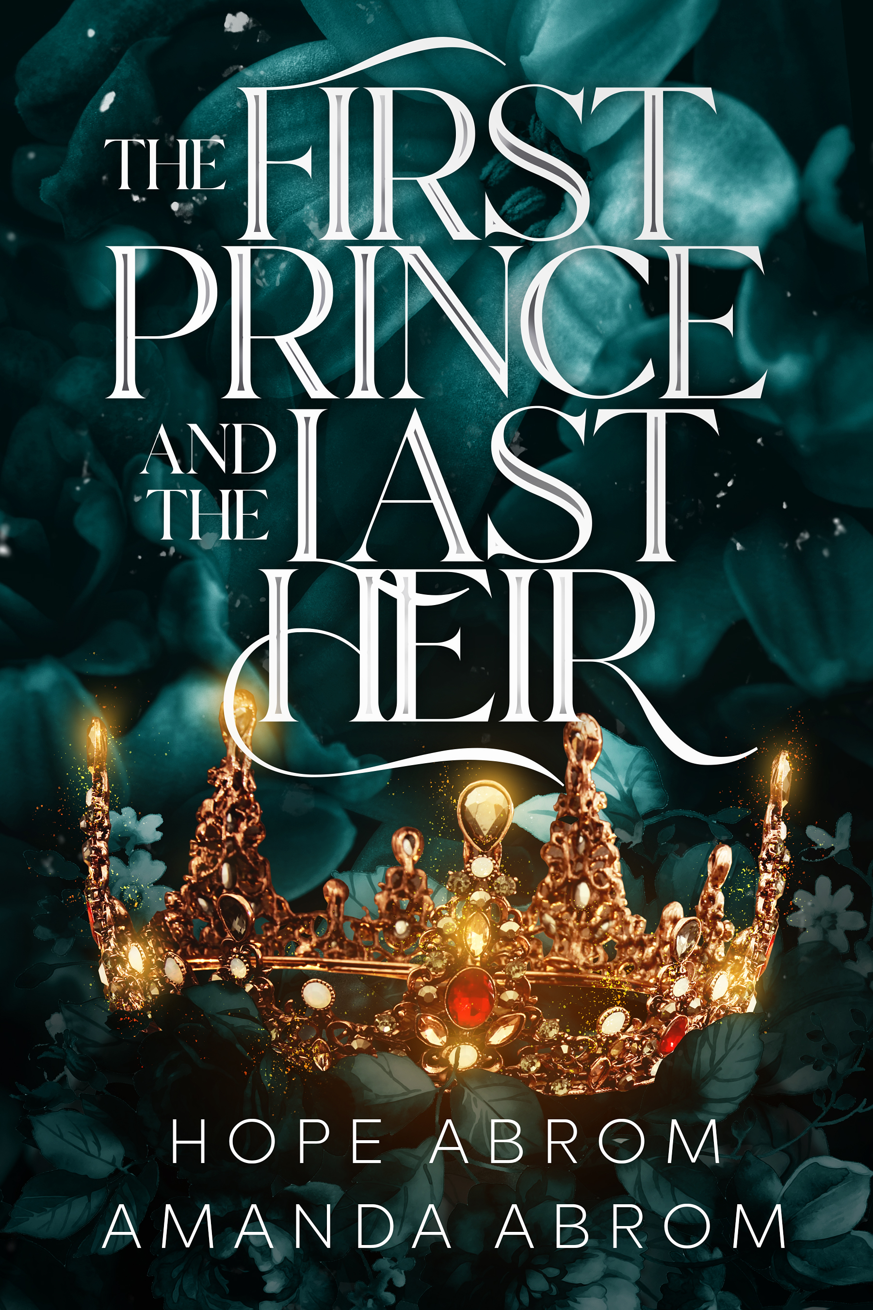 The First Prince and the Last Heir (The Mad King and the False Queen, #2)