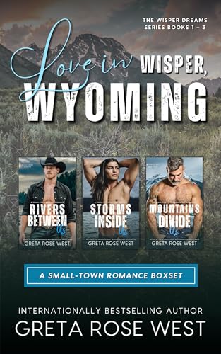 Love in Wisper, Wyoming: A Small-Town Romance Boxset (Wisper Dreams Books 1 – 3) (Wyoming Love Boxsets)