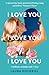 I Love You, I Love You, I Love You by Laura Dockrill