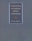 Understanding and Applying Medical Anthropology (Paperback)