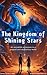 The Kingdom of Shining Stars by Mat Lopes