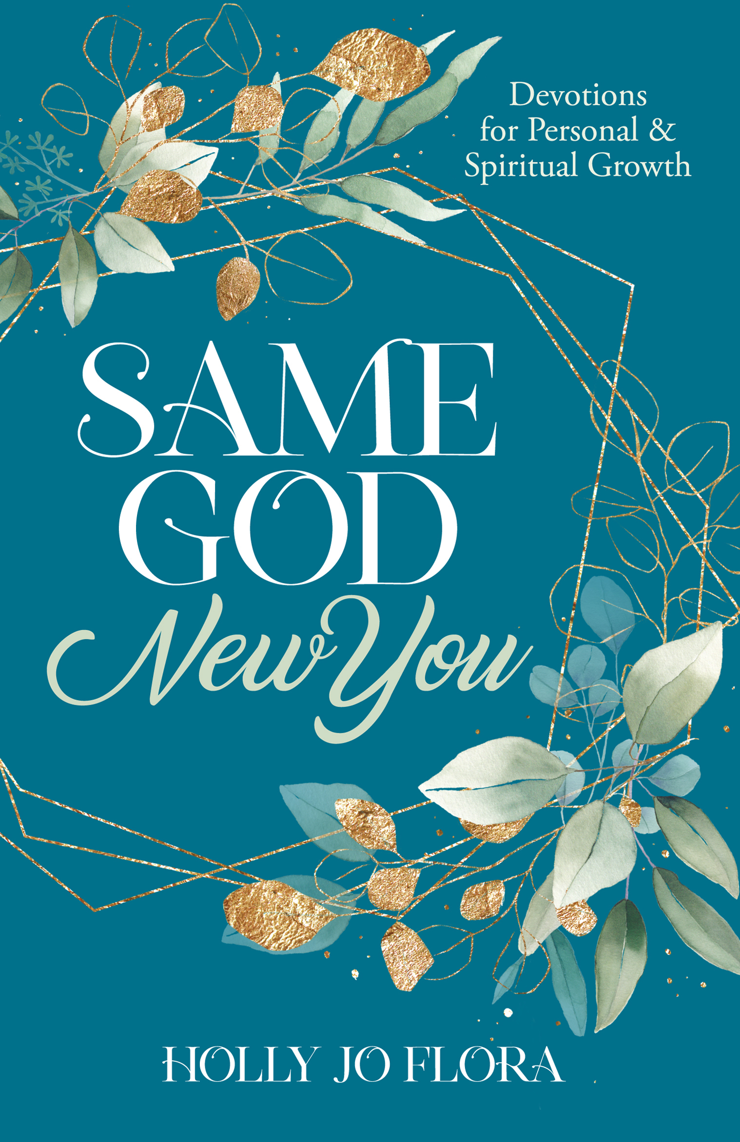 Same God, New You: Devotions for Personal & Spiritual Growth