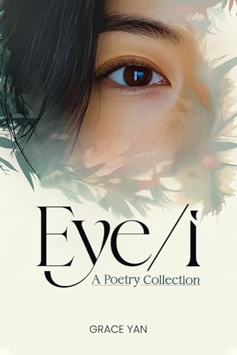 Eye / I: A Poetry Collection (Kindle Edition)