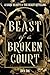 Beast of a Broken Court: A ...