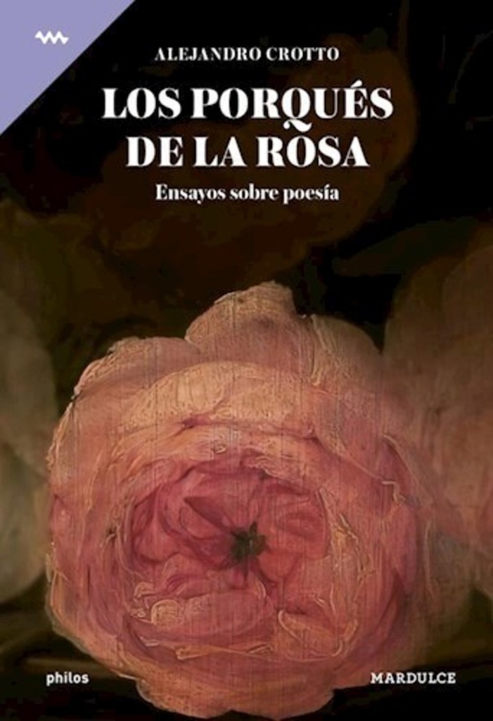 Los porqués de la rosa. Ensayos sobre poesía (Paperback)