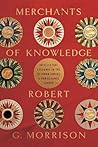 Merchants of Knowledge: Intellectual Exchange in the Ottoman Empire and Renaissance Europe (Stanford Ottoman World Series: Critical Studies in Empire, Nature, and Knowledge)