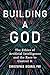 Building a God: The Ethics of Artificial Intelligence and the Race to Control It