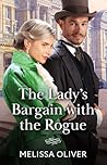The Lady's Bargain With The Rogue (The Disreputable Marsden Brothers) (Mills & Boon Historical)
